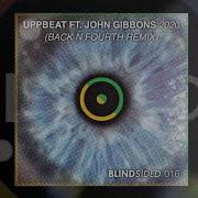 Uppbeat 2020 Back N Fourth Remix Feat John Gibbons