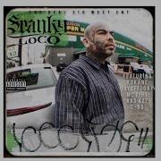 You Don T Really Know Spanky Loco Blunts Lla