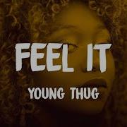 Young Thug Feel It Lyrics Rapbuck