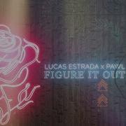 Lucas Estrada Pawl Figure It Out Official Lyrics Video