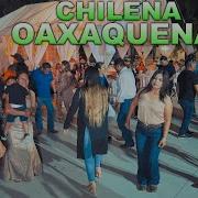 Chilenas Para Bailar De Oaxaca