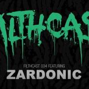 Filthcast 034 Featuring Zardonic