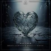 Hausman Break Vintage Morelli Remix