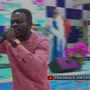 Shadrack Owusu Amoko Bodam K Fie Believers Worship Center Shadrack Owusu Amoako