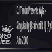 Singularity Brainchild Ii Ayla S Club Mix Ayla