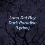 Lana Del Rey Dark Paradise Lyrics Blue Moonlight