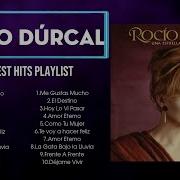 R O C Í O D Ú R C A L The Greatest Hits Top Songs Collections Music Songs