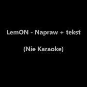 Lemon Napraw Mnie Tekst