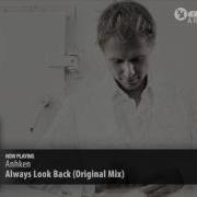 Always Look Back Original Mix Edit Anhken