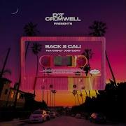 Back 2 Cali Feat Josh Dean Dot Cromwell