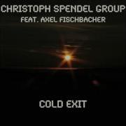 Cold Exit Feat Axel Fischbacher Christoph Spendel Group