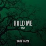 Bryce Savage Hold Me Demo