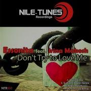 Don T Try To Love Me Sunlight Project Remix Feat Irina Makosh Essonita