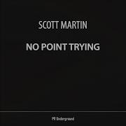 No Point Trying Mix Scott Martin