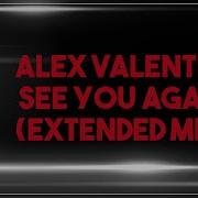 See You Again Extened Alex Valentini