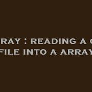 Array Reading A Csv File Into An Array Hey Delphi