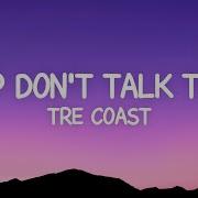 Tre Coast Stop Don T Talk To Me Lyrics Ft Lycia Faith Alternate