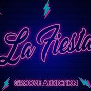 La Fiesta Extended Groove Addiction