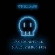 Sergo Fun We Re Safe Murder Drones Fan Soundtrack