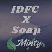 Soap X Idfc Mash Up