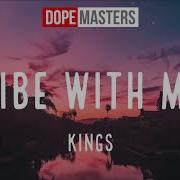 Kings Vibe With You