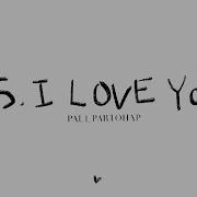 P S I Love You