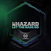 Dj Hazard Let The Bass Go