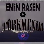 Minus Turkmenim Emin Rasen