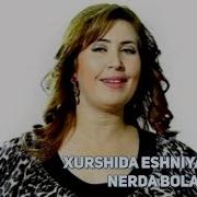 Xurshida Eshniyazova Nerda Bola