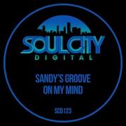 Sandy S Groove On My Mind Original Mix