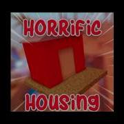 Horiffic Housing Ost