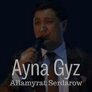 Allamyrat Serdarow Ayna Gyz