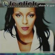 Le Click Ft Kayo Don T Go Spike S Club Mix