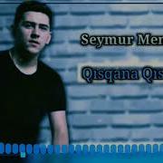 Seymur Memedov Qisqana Qisqana