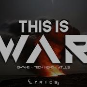 Gawne Ft Tech N9Ne Atlus This Is War Lyrics Outcast Lyrics