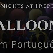 Balloons Five Nights At Freddy S 3 Song Em Português