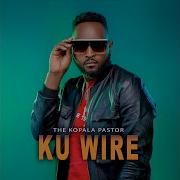 Ku Wire The Kopala Pastor