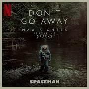 Don T Go Away From Spaceman Soundtrack Maxrichtermusic