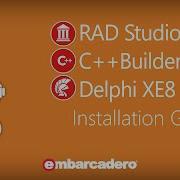 Installation Guide For Rad Studio Xe8 Embarcadero Technologies