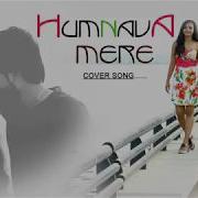 Valentine S Day Special Humnava Mere Cover By Vivek Rao Jubin