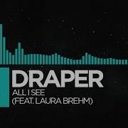 Indie Dance Draper All I See Feat Laura Brehm Monstercat Release