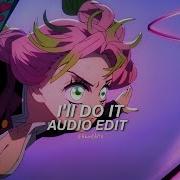 I Ll Do It Edit Audio