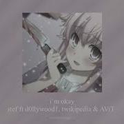 I M Okay Feat D0Llywood1 Twikipedia Avit