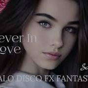 2023 Italodisco Fx Fantastic Forever In Love Part 1