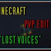 Minecraft Pvp Edit Lost Voices