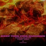 Keep This Fire Burning Voost Extended Remix Bolier Joe Stone