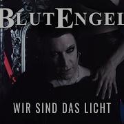 Blutengel Wir Sind Das Licht