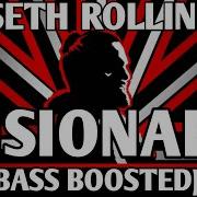 Seth Rollins Theme 2021 Bass