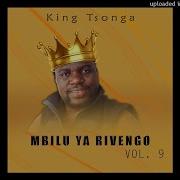 King Tsonga Makhelwani 9 Anina Xona Xtirese 2021 New Hit Swiiisaaa Official Home Of Xitsonga Music