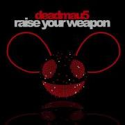 Deadmau5 Raise Your Weapon